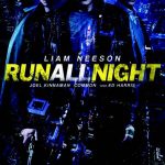 CAST: Liam Neeson, Ed Harris, Joel Kinnaman, Boyd Holbrook, Vincent D’Onofrio, Genesis Rodriguez DIRECTION: Jaume Collet-Serra GENRE: Action DURATION: 1 hour 56 minutes