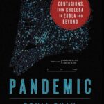 Pandemic- Tracking Contagions, from Cholera to Ebola and Beyond Hardcover – February 16, 2016 by Sonia Shah