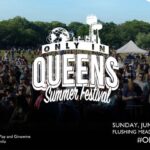 JUNE 26 ‘ONLY IN QUEENS’ SUMMER FESTIVAL
